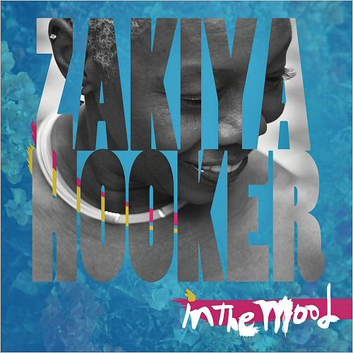 Zakiya Hooker - In The Mood (2015)
