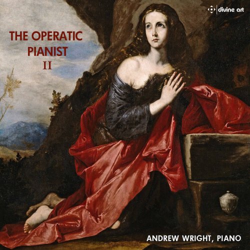 Andrew Wright - The Operatic Pianist II (2017) [Hi-Res]
