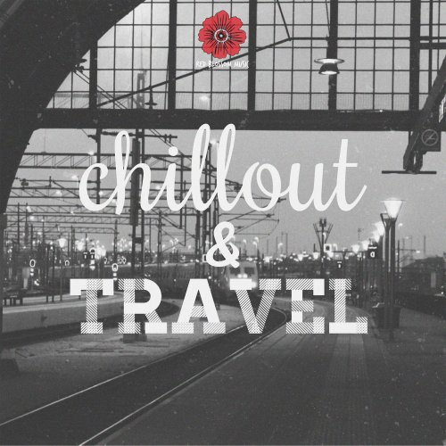 Chillout and Travel - Chillout for Your Travels (2014)