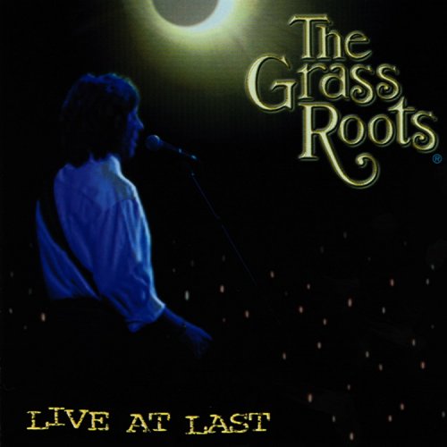 The Grass Roots - Live At Last (2000)
