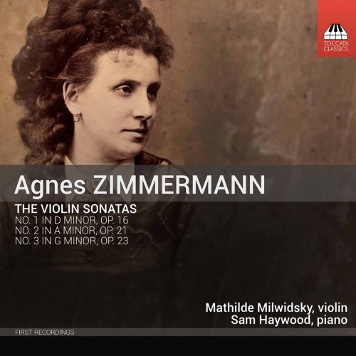 Mathilde Milwidsky & Sam Haywood - Zimmermann: Violin Sonatas Nos. 1-3 (2020) [Hi-Res]