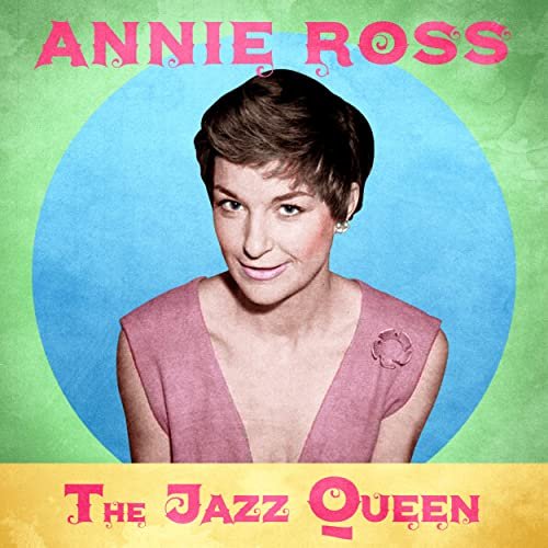 Annie Ross - The Jazz Queen (Remastered) (2020)