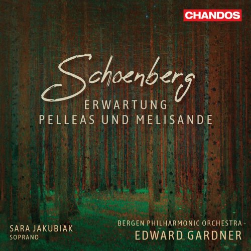 Sara Jakubiak, Bergen Philharmonic Orchestra & Edward Gardner - Schoenberg: Erwartung, Op. 17 & Pelleas und Melisande, Op. 5 (2020) [Hi-Res]