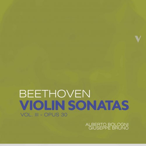 Alberto Bologni & Giuseppe Bruno - Beethoven: Violin Sonatas, Vol. 3 – Op. 30 (2020) [Hi-Res]