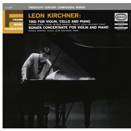 Léon Kirchner - Kirchner: Trio No. 1 - Sonata concertante (Remastered) (2020) [Hi-Res]