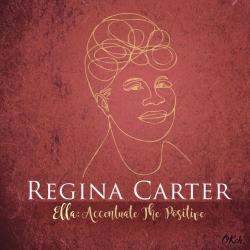 Regina Carter - Ella: Accentuate the Positive (2017) [Hi-Res]