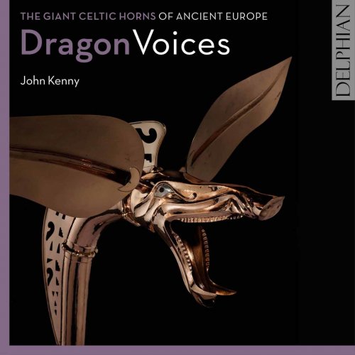 Kenny John - Dragon Voices: The Giant Celtic Horns of Ancient Europe (EMAP, Vol. 3) (2016) [Hi-Res]