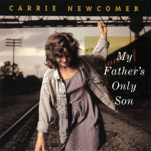 Carrie Newcomer - My Father's Only Son (1996)