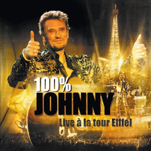 Johnny Hallyday - 100% Johnny: Live à la tour Eiffel (2000)