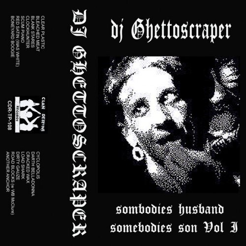 Dj Ghettoscraper - Sombodies Husband Somebodies Son, Vol. I (2020)