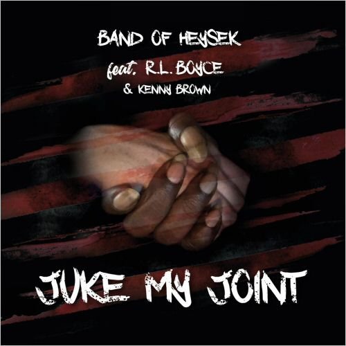 Band Of Heysek - Juke My Joint (Feat. R.L. Boyce & Kenny Brown) (2020) [Hi-Res]