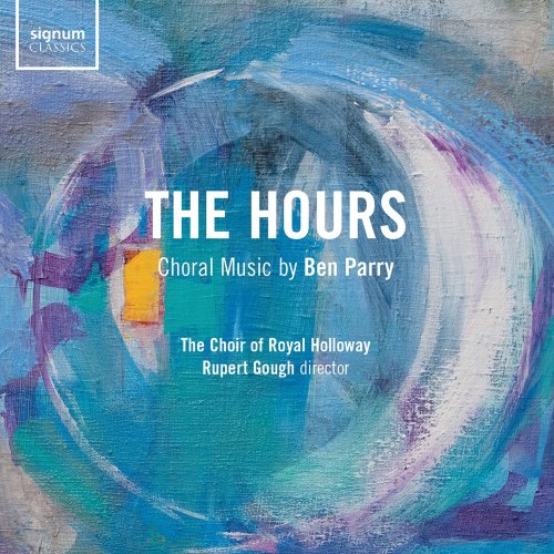 The Choir of Royal Holloway & Rupert Gough - Ben Parry: The Hours (2020) [Hi-Res]