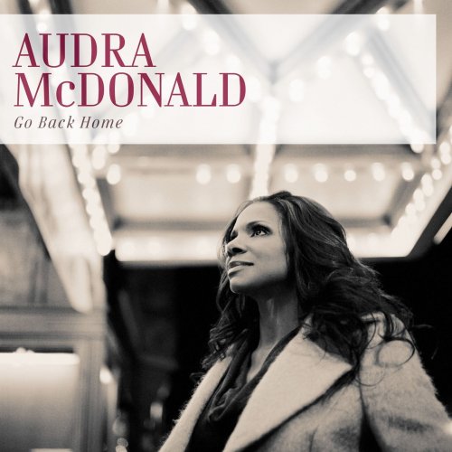 Audra McDonald - Go Back Home (2013) [Hi-Res]