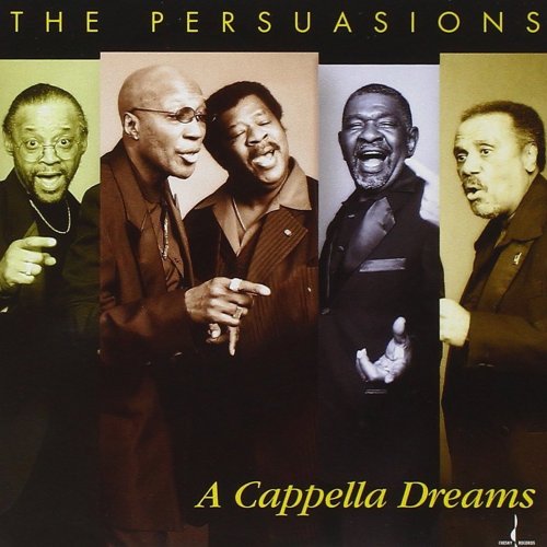 The Persuasions - A Cappella Dreams (2003) [Hi-Res]