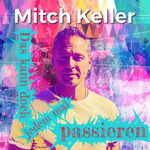 Mitch Keller - Das kann doch jedem mal passieren (2020) [Hi-Res]