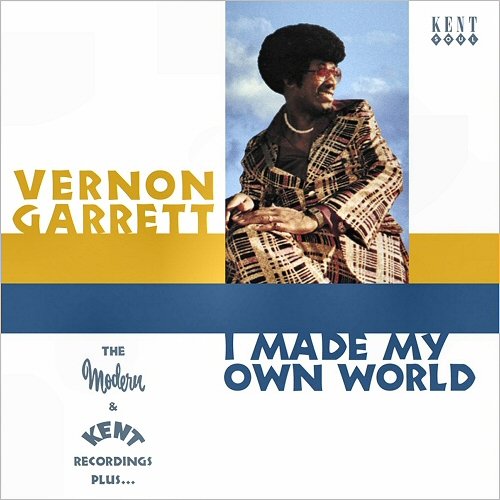 Vernon Garrett - I Made My Own World: The Modern & Kent Recordings Plus... (2003) [CD Rip]