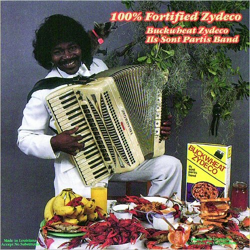 Buckwheat Zydeco & Ils Sont Partis Band - 100% Fortified Zydeco (1988)