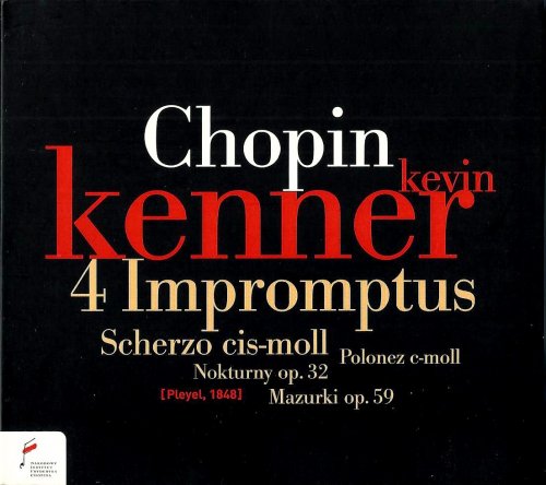 Kevin Kenner - Chopin: 4 Impromptus, Scherzo, Polonaise, Nocturnes, Mazurkas (2009)