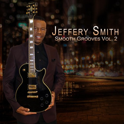 Jeffery Smith - Smooth Grooves, Vol. 2 (2020) 320kbps