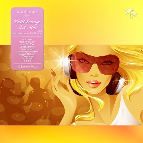 Chill Lounge del Mar, Vol. 3 (Ibiza beach chilled out sessions) (2014)