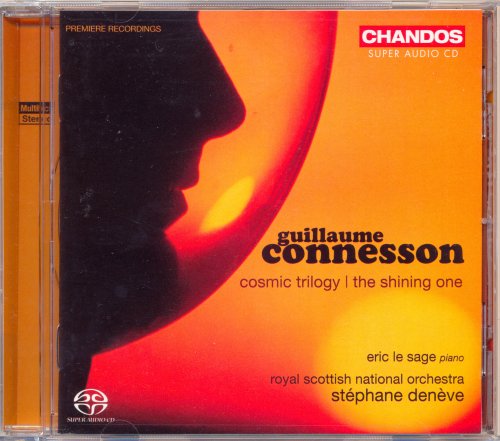 Stephane Deneve - Connesson: Cosmic Trilogy, The Shining One (2010) [SACD]