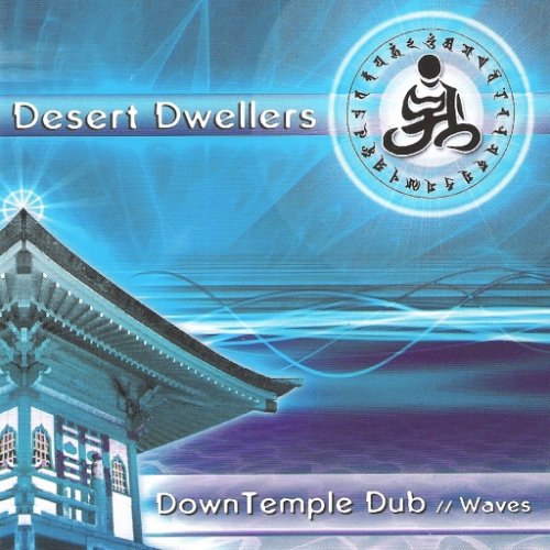 Desert Dwellers - DownTemple Dub // Waves (2006)