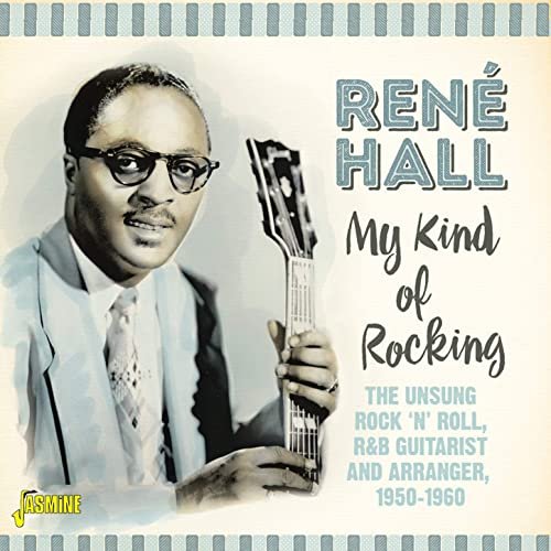 Rene Hall - My Kind of Rocking: The Unsung Rock 'n' Roll, R&B Guitarist and Arranger (1950-1960) (2020)