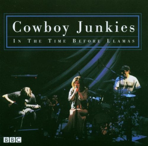 Cowboy Junkies - In The Time Before Llamas (2003)