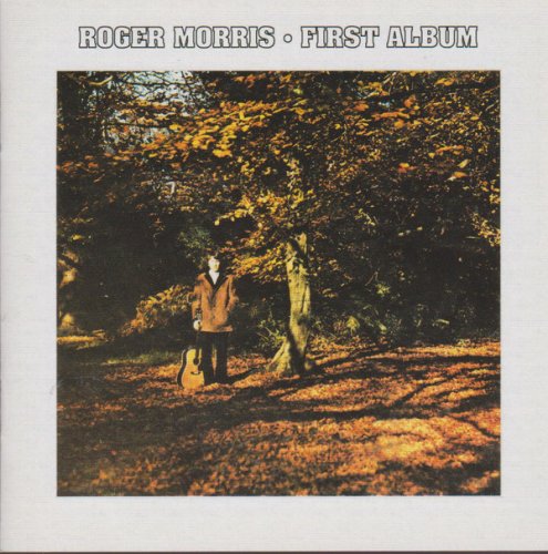 Roger Morris - First Album (Reissue) (1972/2005)