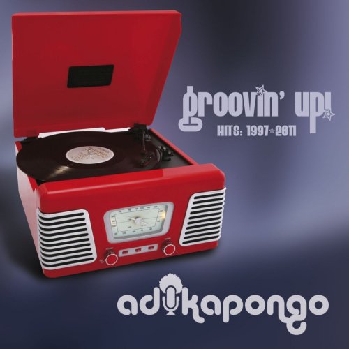 Adika Pongo - Groovin' Up! Hits: 1997-2011 (2011)