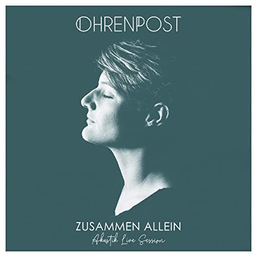 ohrenpost - Zusammen allein (Akustik Live Session) (2020)