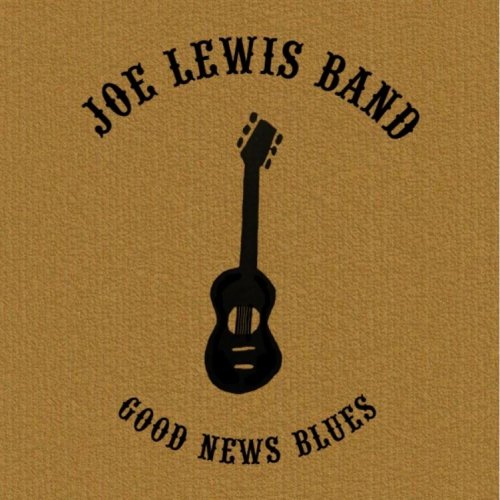 Joe Lewis Band - Good News Blues (2009)