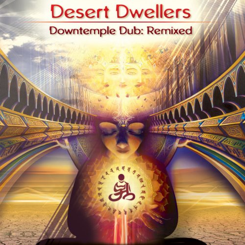 Desert Dwellers - DownTemple Dub Remixed (2012)