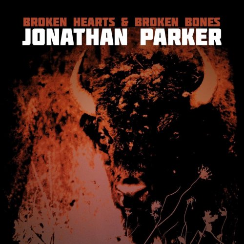 Jonathan Parker - Broken Hearts And Broken Bones (2020)