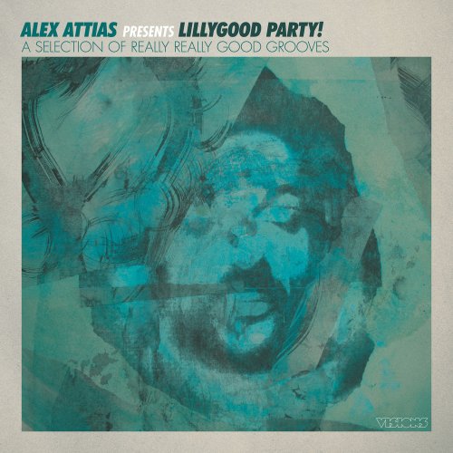 Attias Alex - Alex Attias Presents Lillygood Party (2018) [Hi-Res]