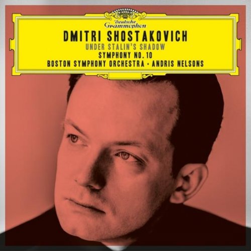 Boston Symphony Orchestra & Andris Nelsons - Shostakovich Under Stalin's Shadow - Symphony No. 10 (Live) (2016) [Hi-Res]