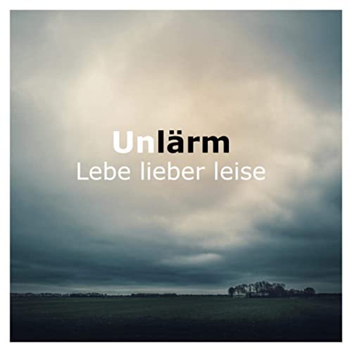 Unlärm - Lebe lieber leise (2020)