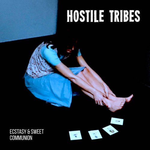 Hostile Tribes - Ecstasy & Sweet Communion (2020)