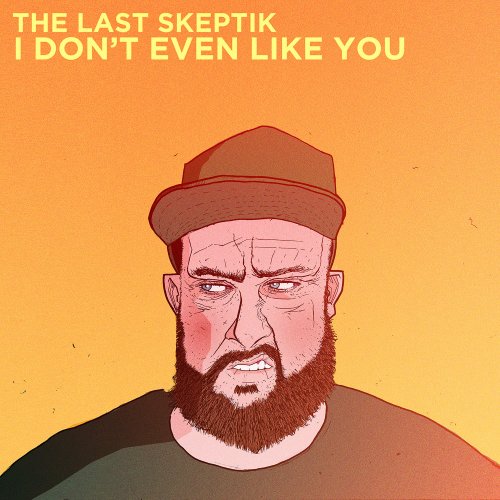 The Last Skeptik - I Don't Even Like You (2014) [Hi-Res]