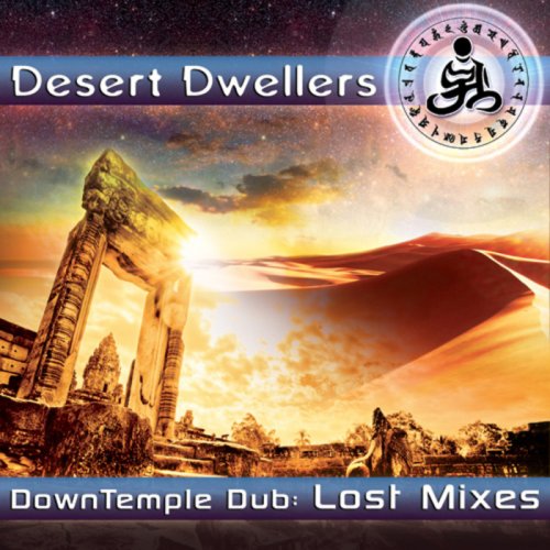Desert Dwellers - DownTemple Dub: Lost Mixes (2011)