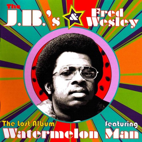 The J.B.'s & Fred Wesley - The Lost Album Featuring Watermelon Man (1972/2011) CD-Rip