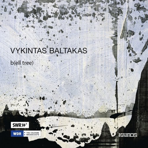 Various Artists - Vykintas Baltakas: b(ell tree) (2016/2020)