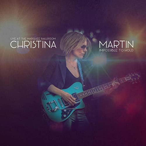 Christina Martin - Live at the Marquee Ballroom: Impossible to Hold (2020)