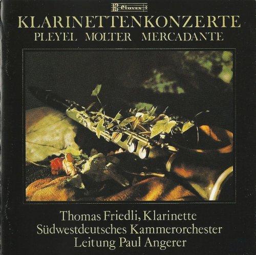 Thomas Friedli - Pleyel, Molter, Mercadante: Clarinet Concertos (1985)
