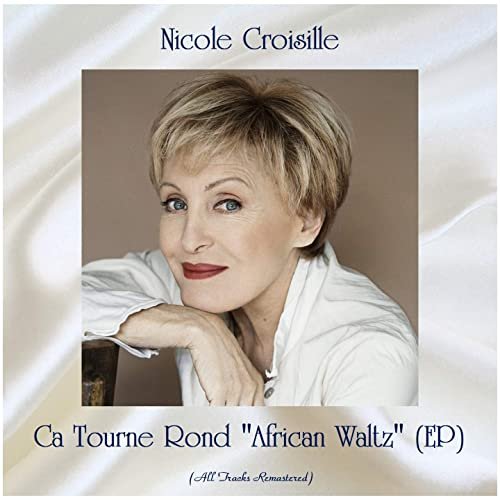 Nicole Croisille - Ca Tourne Rond "African Waltz" (EP) (Remastered 2020) (2020)