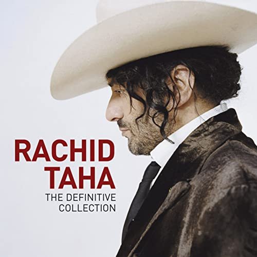 Rachid Taha - The Definitive Collection (2007)
