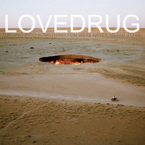 Lovedrug - Turning into Something You Were Never Meant to Be (2020)