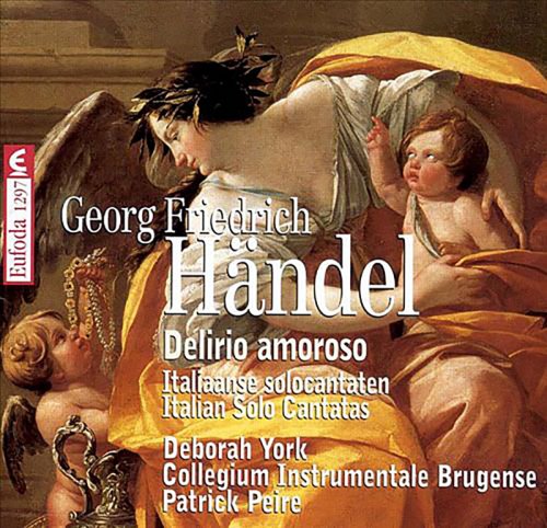 Deborah York / Patrick Peire / Collegium Instrumentale Brugense - Handel: Delirio Amoroso-Italian Solo Cantatas (1999)