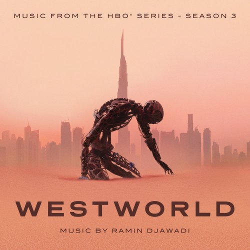 Ramin Djawadi - Westworld: Season 3 (Music From The HBO Series) (2020) [Hi-Res]