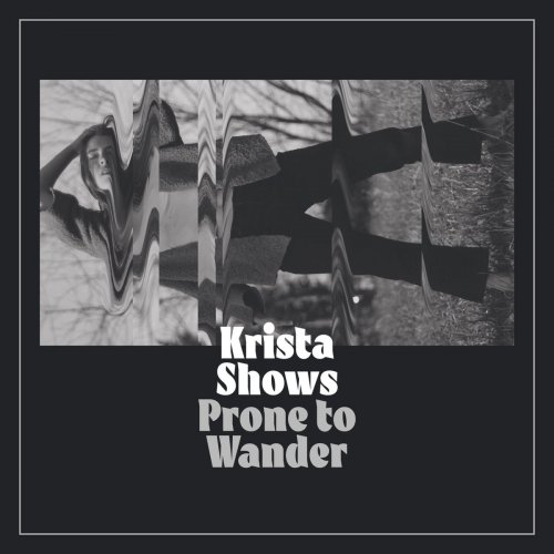 Krista Shows - Prone to Wander (2020)